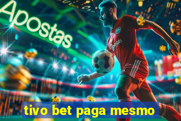 tivo bet paga mesmo